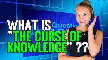 "The Curse Of Knowledge" Explained ? (You Know Something Doesn