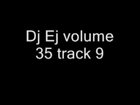 Dj ej volume 35 track 9