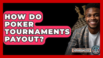 How Do Poker Tournaments Payout? - The Board Game Xpert