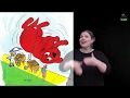 "Clifford the Firehouse Dog" : ASL Storytelling