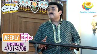 Weekly Reliv | Taarak Mehta Ka Ooltah Chashmah - 4701 To 4706 | 4 May 2026 To 9 May 2026