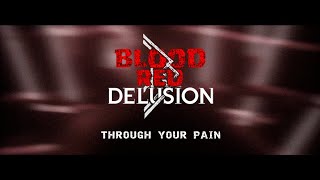Blood Red Delusion - Through Your Pain  Lyric Video
