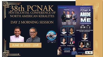 DAY 2 | MORNING SESSION | | PCNAK 2023 | 38th PENTECOSTAL CONFERENCE OF NORTH AMERICAN KERALITES |