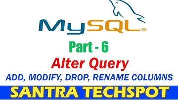 #6 | ALTER Query in MySQL Data Base For Add,Modify,drop,Rename Columns | MySQL Tutorial in Tamil