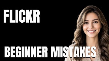 How to Use Flickr Properly  Beginner Mistakes That Cost You