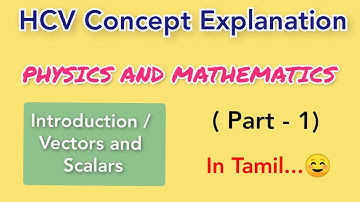 Physics and Mathematics (Part-1) | HC Verma Vol-1 |Concept Explanation in Tamil |Shivani