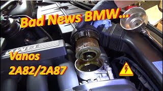 Bad News BMW: Vanos 2A82/2A87