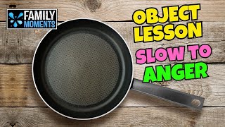 Family Devotional Object Lesson - Slow to Anger