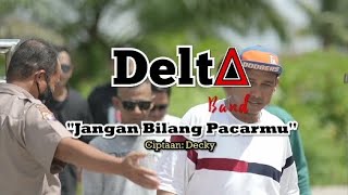 Delta Band _ Jangan Bilang Pacarmu (Musik Video)