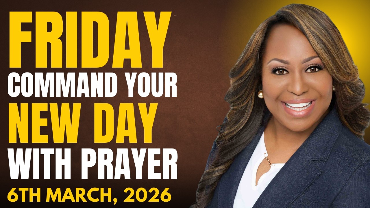 Friday 6th March, 2026 – Start Your Day With Prayer | Spiritual Prayer by Dr. Cindy Trimm