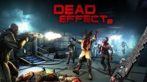 Dead effect 2 gameplay #1 New high graphic  android game