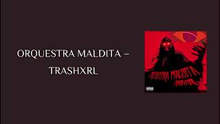 Orquestra Maldita - Trashxrl
