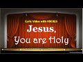 Jesus you are holy  lyrics with vocals christian  gospel  church song