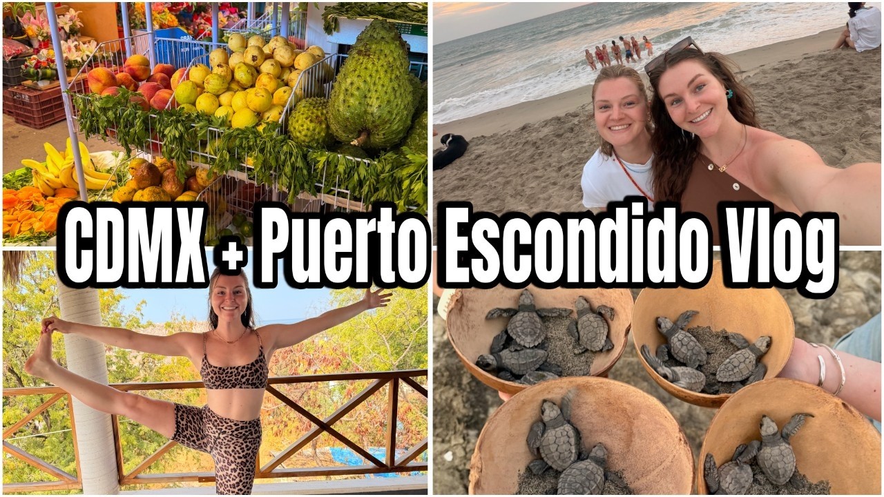 CDMX + Puerto Escondido Vlog