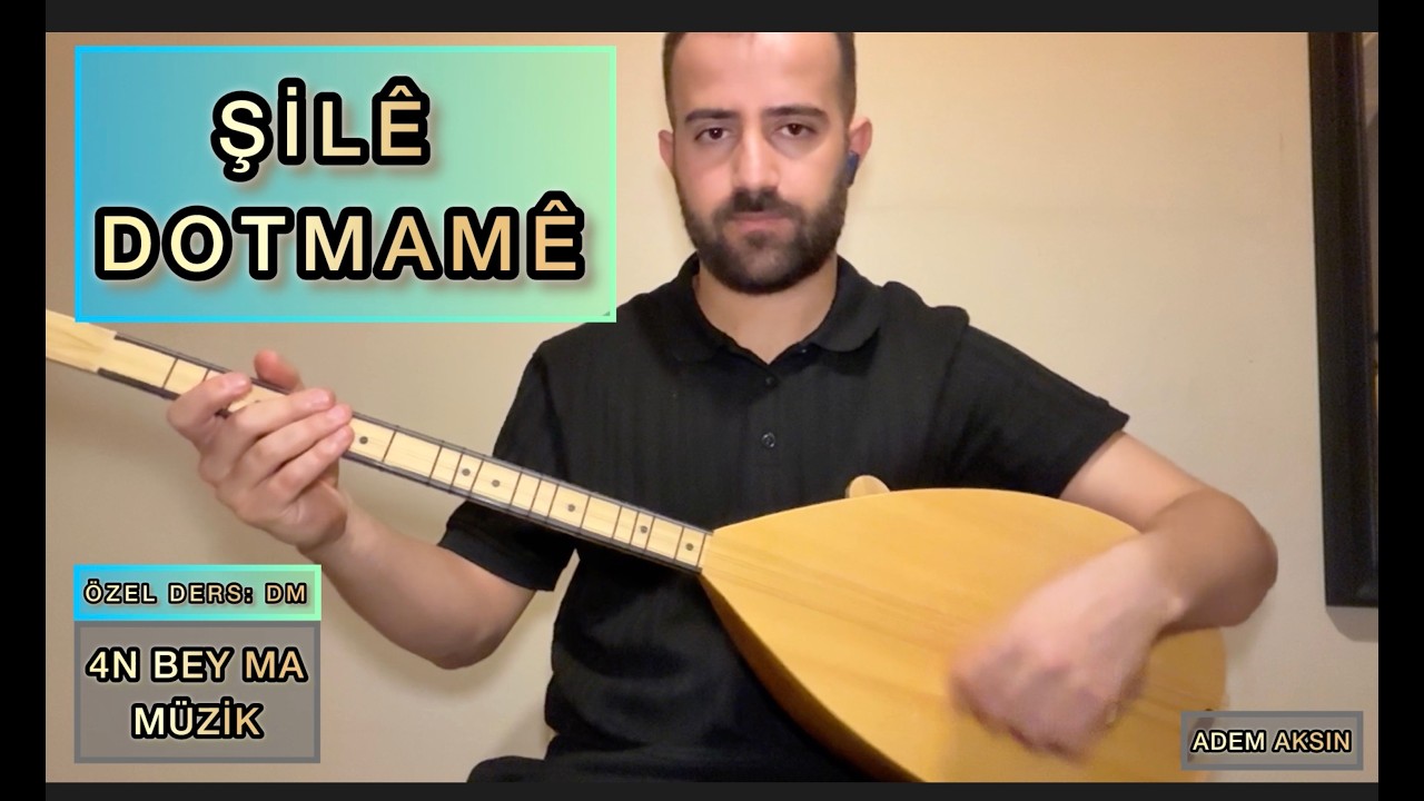 ŞİLÊ DOTMAMÊ NASIL ÇALINIR ?