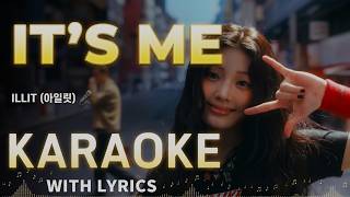 ILLIT (아일릿) - It’s Me (Karaoke Version) with Lyrics.