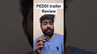 #pedditrailer #peddireview #pedditrailerreview #ramcharanpeddi