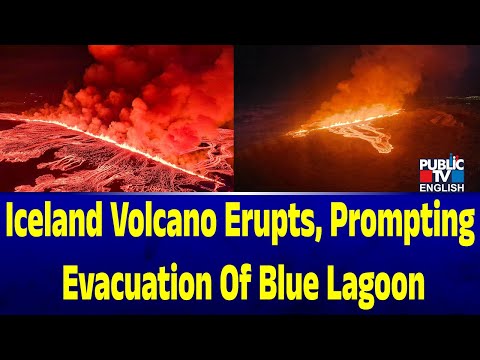 Iceland Volcano Erupts, Prompting Evacuation Of Blue Lagoon | Public TV English