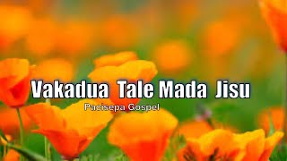 Vakadua Tale Mada Jisu - Pacisepa Gospel