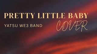 Pretty Little Baby Cover | Yatsu We3 Band