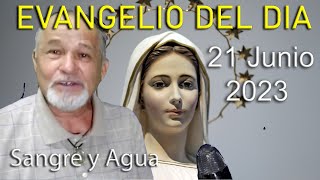 Evangelio Del Dia Hoy - Miercoles 21 Junio 2023- Sangre y Agua