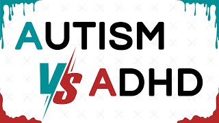 The Difference Between Autism and ADHD