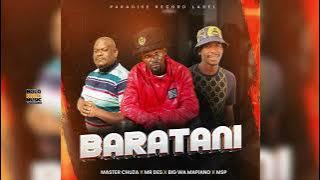 Baratani – Master Chuza ft Mr Des, Big wa Mapiano & MSP (Mogi Spectus)