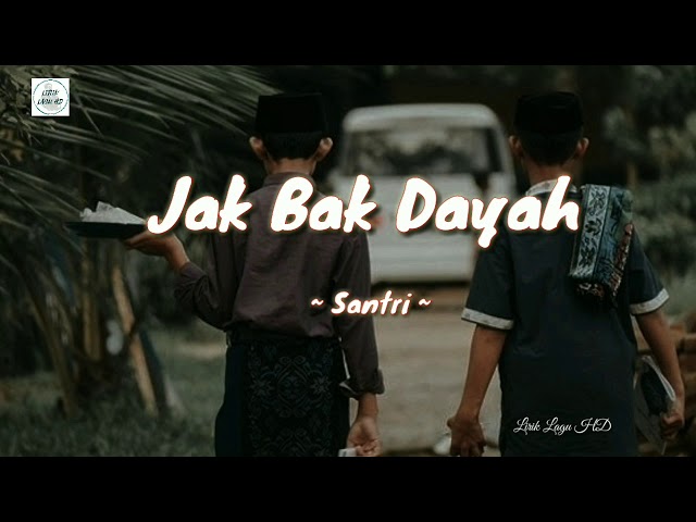 Jak Bak Dayah - Voc : Santri Dayah (Lirik HD) class=