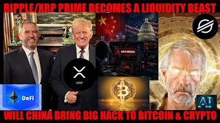 Full $2000 XRP INCOMING! Ripple/XRP Prime Becomes A Liquidity Beast! WILL CHINA HACK BITCOIN Update