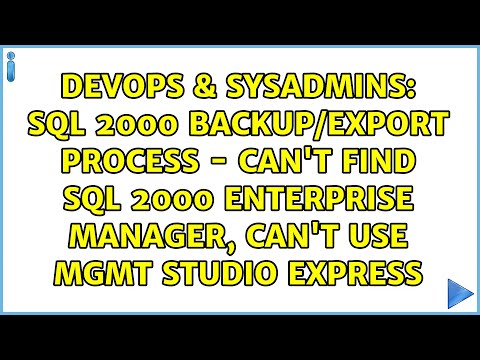 SQL 2000 Backup/Export Process - Can't find SQL 2000 Enterprise Manager, Can't use Mgmt Studio...