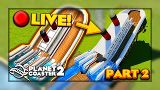Building the RCT3 Sinking Ship in PLANET COASTER 2 - Part 2