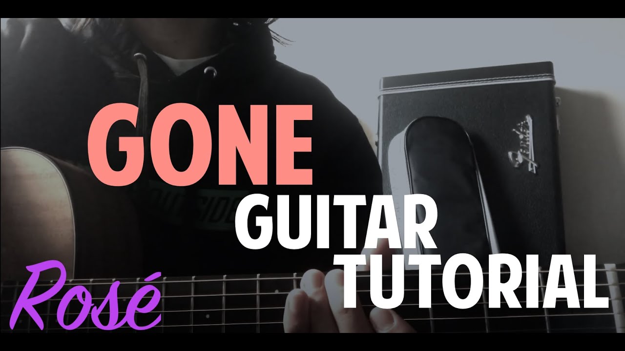 Gone - Rosé (Guitar Tutorial No Capo) // by RJ
