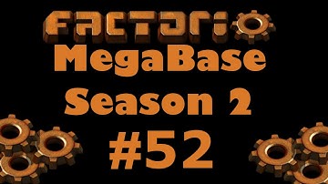 Factorio Megabase S02 E52 - Mega Oil