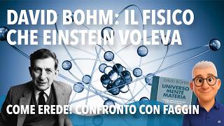 David Bohm: The physicist Einstein wanted as his heir! Comparison with Faggin