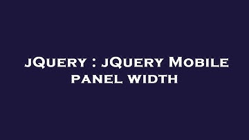 jQuery : jQuery Mobile panel width