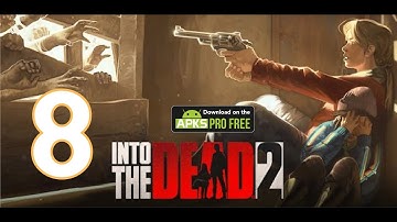 INTO THE DEAD 2 GAMEPLAY Walkthrough Part 8 (iOS, Android)
