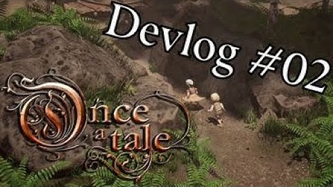 Programming a stop-motion style game - Devlog 02 - Once A Tale