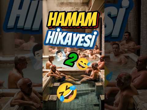 HAMAM HİKAYESİ 2 🧖🏻‍♂️😅 #mizah #fikra #komikvideo #eglence #komedi #karamizah #hikaye #mizahminibüsü