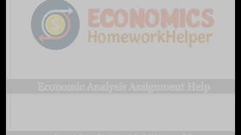 Economic Analysis Assignment Help