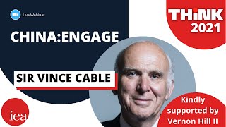 China...how to engage? | Sir Vince Cable | THINK2021