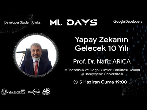 ML Days - Prof. Dr. Nafiz ARICA - Yapay Zekanın Gelecek 10 Yılı