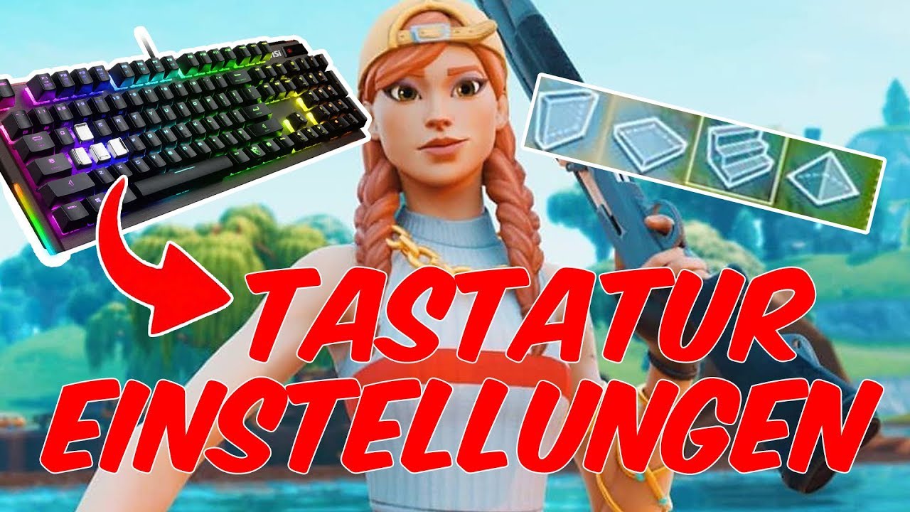 Die Besten Maus Und Tastatur Einstellungen Für Fortnite Die besten Tastatur Einstellungen (Keybinds) um schnell besser zu