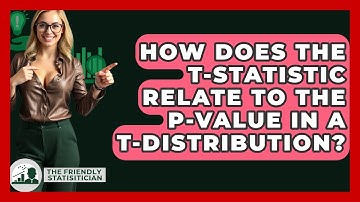 How Does The T-statistic Relate To The P-value In A T-distribution? - The Friendly Statistician