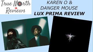 Karen O &amp; Danger Mouse - Lux Prima REVIEW