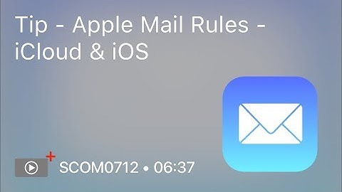 SCOM0712 - Tip - Apple Mail Rules - iCloud & iOS