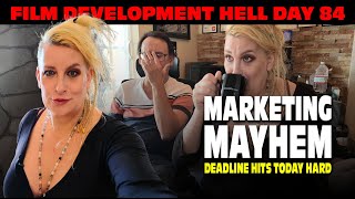 Film Development Hell Day 84 - We Have To Finish This Marketing Plan Today