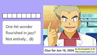 PokeCryptic Clue 167: One-hit wonder flourished in jazz? Not entirely... (8)