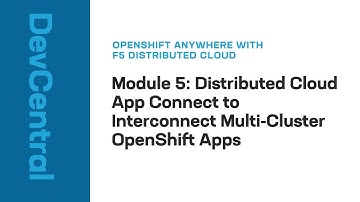 F5 Distributed Cloud App Connect to Interconnect Multi-cluster OpenShift Apps