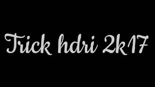 TRICK HDRI 2K17 (Information in description).