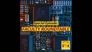 Electrical & Computer Engineering Faculty Roundtable